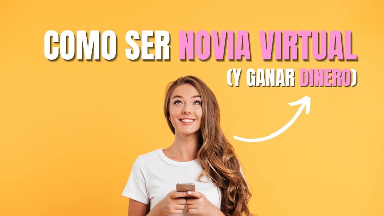 Como Ser Novia Virtual Y Ganar Dinero