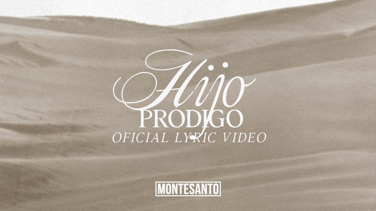 Hijo Prodigo Montesanto Letra