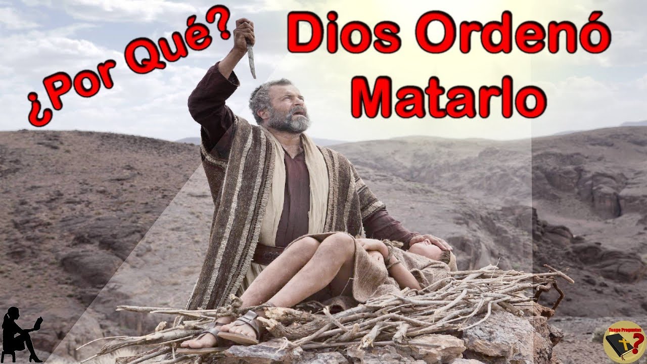 Porque Dios Le Pide A Abraham Que Sacrifique A Su Hijo